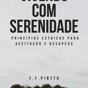 Imagem de capa para o Ebook Vivendo com Serenidade: Princípios Estoicos para Aceitação e Desapego
