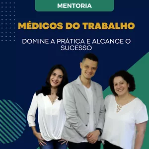 Imagem de capa para o Curso online Mentoria para Médicos do Trabalho: Domine a prática e alcance o sucesso.