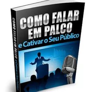 Imagem de capa para o Ebook  Como Falar Em Palco e Cativar o Seu Público