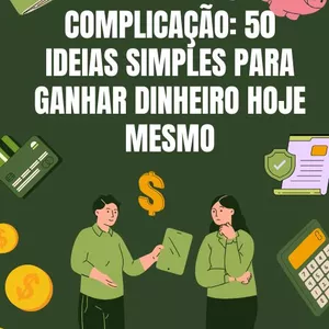 Imagem de capa para o Ebook Renda Extra Sem Complicação: 50 Ideias Simples para Ganhar Dinheiro Hoje Mesmo