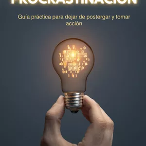 Imagen de portada para Ebook Cómo superar la procrastinación. Guía práctica para dejar de postergar y tomar acción