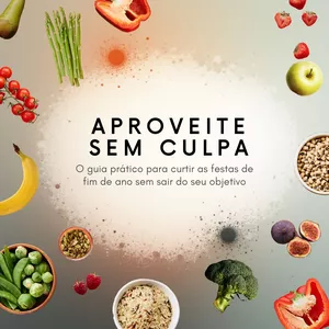 Imagem de capa para o Ebook APROVEITE SEM CULPA - Guia prático para curtir as festas de fim de ano sem sair do seu objetivo
