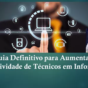 Imagem do curso Guia Definitivo para Aumentar a Produtividade de Técnicos em Informática