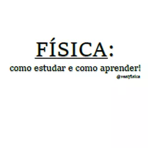 Imagem de capa para o Ebook Física: como estudar e como aprender!