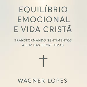 Imagem de capa para o Ebook Equilíbrio emocional e vida cristã