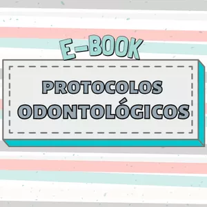Imagem de capa para o Ebook E-BOOK DE PROTOCOLOS ODONTOLÓGICOS-PARTE 1