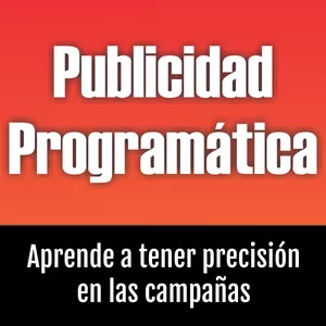 Imagen de portada para Ebook Publicidad Programática: Aprende a tener precisión en las campañas