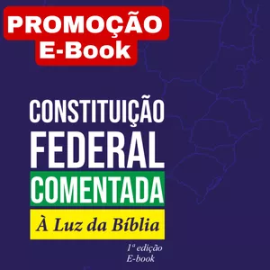 Imagem de capa para o Ebook Constituição Federal à Luz da Bíblia (Comentada) Besaliel Rodrigues
