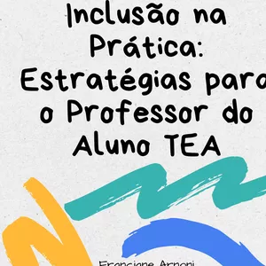 Imagem de capa para o Ebook Inclusão na Prática: Estratégias para o Professor do Aluno TEA