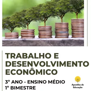 Imagem de capa para o Ebook Trabalho e Desenvolvimento Econômico 3º Ano 1º Bimestre (Ensino Médio) - Apostila com Planos de Aula