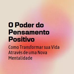 Imagem de capa para o Ebook ebook - O Poder do Pensamento Positivo