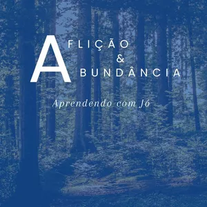 Imagem de capa para o Ebook Aflição &amp; Abundância - Aprendendo com Jó