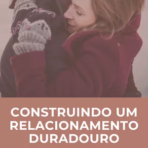 Imagem de capa para o Ebook Construindo um Relacionamento duradouro