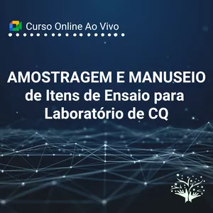 Imagem de capa para o Evento online Amostragem e Manuseio de Itens de Ensaio