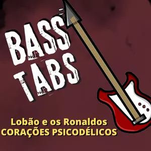 Imagem de capa para o Ebook "Corações Psicodélicos" – Lobão e os Ronaldos - Tablatura de contrabaixo