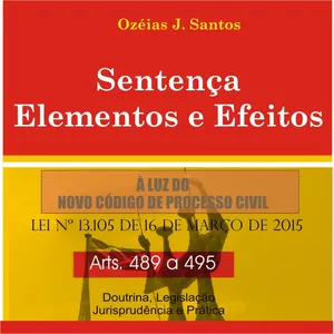 Imagem de capa para o Ebook Sentença, Elementos e Efeitos - Arts. 489 a 495 NCPC - Doutrina e Petições