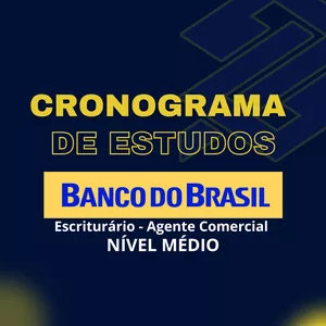 Curso Cronograma BB 2025 - Escriturário Agente Comercial
