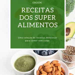 Imagem de capa para o Ebook Os Super-alimentos! Receitas e muito conhecimento! 