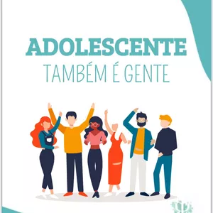 Imagem de capa para o Ebook ADOLESCENTE TAMBÉM É GENTE!