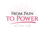 From Pain to Power