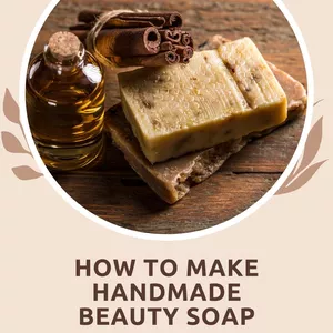 Cover image for Ebook How to Make Handmade Beauty Soap - More than 30 recipes and tips to make your own soap