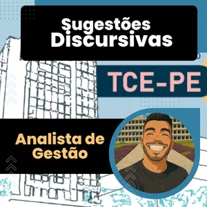 Discursivas TCE-PE – Treinamento Focado para Analista de Gestão