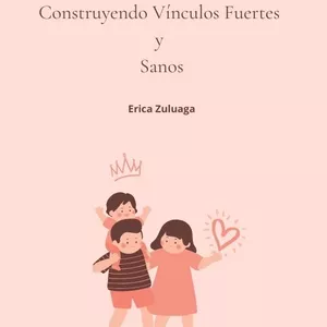 Imagen de portada para Ebook Crianza con Empatía Construyendo Vínculos Fuertes y Sanos