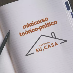 Imagem de capa para o Curso online Minicurso experimento "eu, casa".