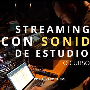 Imagen de portada para Curso online STREAMING CON SONIDO DE ESTUDIO