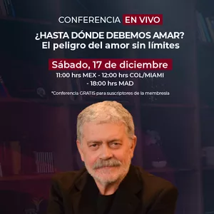 Imagen de portada para Evento online ¿Hasta dónde debemos amar? El peligro del amor sin límites