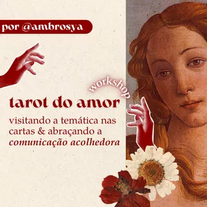 Imagem de capa para o Curso online Tarot do amor: visitando a temática nas cartas &amp; abraçando a comunicação acolhedora