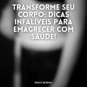 Imagem de capa para o Curso online Transforme Seu Corpo: Dicas Infalíveis para Emagrecer com Saúde!