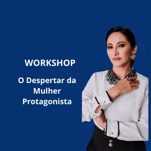 Imagem de capa para o Curso online WORKSHOP O DESPERTAR DA MULHER PROTAGONISTA