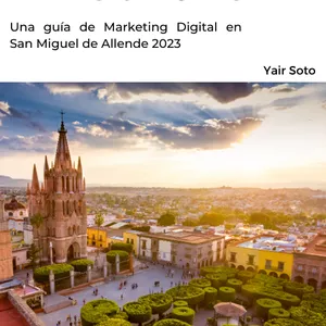 Imagen de portada para Ebook Marketing Inmobiliario: Una guía de Marketing Digital para San Miguel de Allende en 2023
