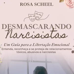 Imagem de capa para o Ebook Desmascarando Narcisistas - Um Guia para a Libertação Emocional.