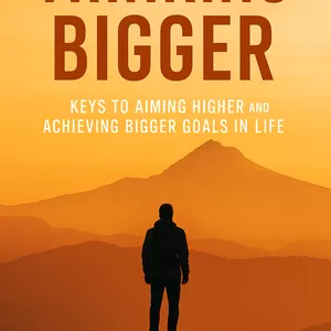 Cover image for Ebook Think Bigger: Keys to Achieving Bigger Goals and Unlocking Your Full Potential