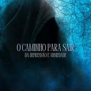 Imagem de capa para o Ebook O Caminho para sair da Depressão e Ansiedade