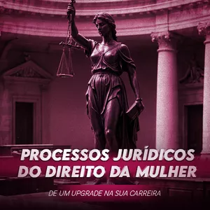 Imagem de capa para o Curso online Processos Jurídicos do Direito da Mulher