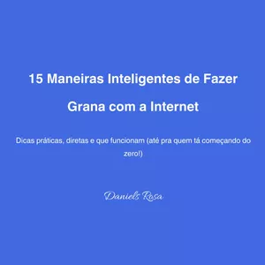Imagem de capa para o Ebook 15 maneiras inteligentes de fazer grana com a Internet 