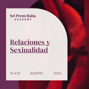 Imagen de portada para Curso online Intensivo Relaciones y Sexualidad con Sri Prem Baba (Agosto 2022)