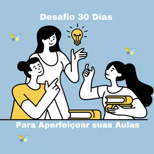 Imagem de capa para o Curso online Desafio 30 Dias para Aperfeiçoar suas Aulas