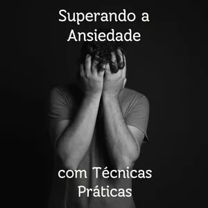 Imagem de capa para o Ebook Entendendo e Superando a Ansiedade com Técnicas Práticas