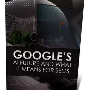 Imagem de capa para o Ebook  O futuro da IA do Google e o que isso significa para os SEO