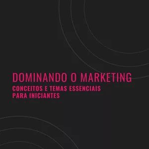 Imagem de capa para o Ebook Dominando o Marketing: Conceitos e temas essenciais