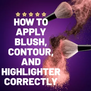 Cover image for Online course How to Apply Blush, Contour, and Highlighter Correctlyy