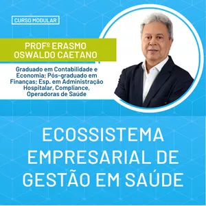 Imagem do curso Gestão Estratégica e Financeira hospitalar - Erasmo Caetano - Instituto Carreira&Saúde