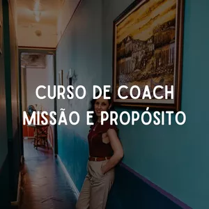 Imagem de capa para o Curso online Curso de Coach Holístico: Missão e Propósito de Vida