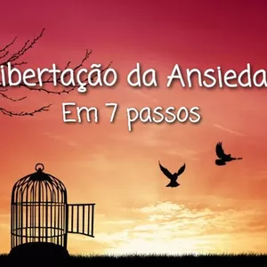 Imagem de capa para o Ebook A Libertação Da Ansiedade 7 Passos