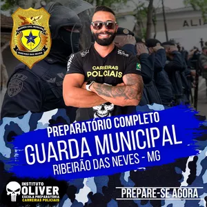 Imagem do curso 👮‍♂️ Preparatório Completo GUARDA MUNICIPAL de Ribeirão das Neves MG 👮‍♂️ GCM - Instituto Óliver