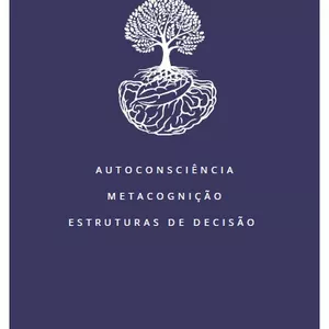 Imagem de capa para o Ebook Autoconsciência Metacognição Estruturas de Decisão